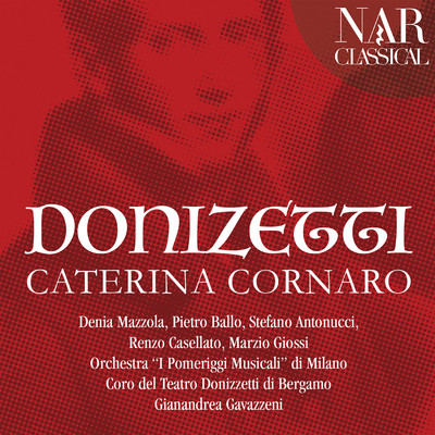 Caterina Cornaro, IGD 16, Prologo: ”Or che siam soli, ascoltami” (La Maschera)/Orchestra ”I Pomeriggi Musicali” di Milano