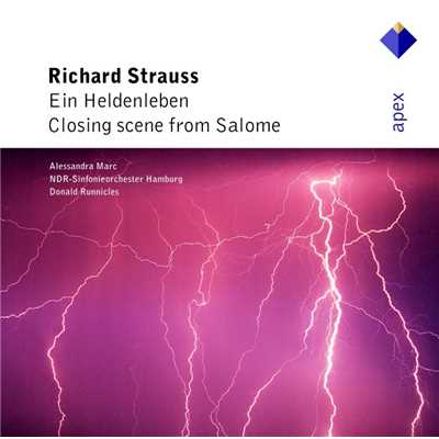 Strauss, Richard : Ein Heldenleben & Closing Scene from Salome  -  Apex/Alessandra Marc, Donald Runnicles & NDR Sinfonieorchester