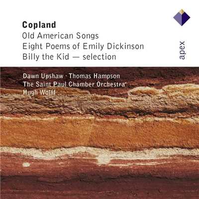 Copland : Old American Songs & 12 Poems of Emily Dickinson  -  Apex/Dawn Upshaw