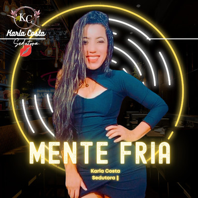 Mente Fria/Karla Costa Sedutora