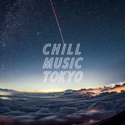 Wandering/Chill Music Tokyo