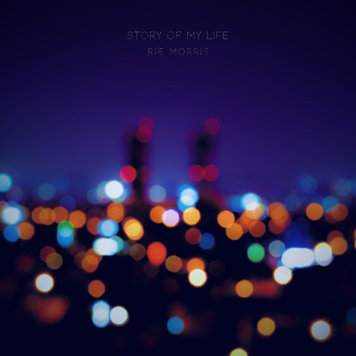 Story Of My Life/RiE MORRiS