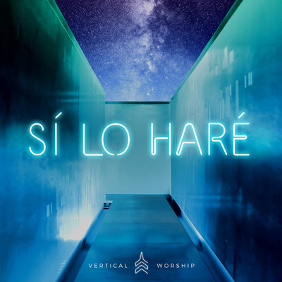 シングル/Si, Lo Hare (Yes, I Will)/Vertical Worship