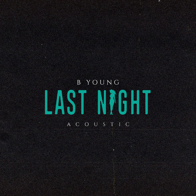 シングル/Last Night (Acoustic) (Explicit)/B Young