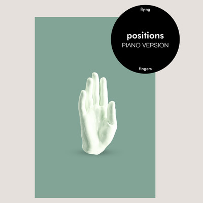 シングル/positions (Piano Version)/Flying Fingers