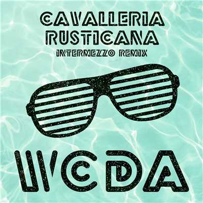 シングル/Cavalleria Rusticana (Radio Version)/W.C.D.A.