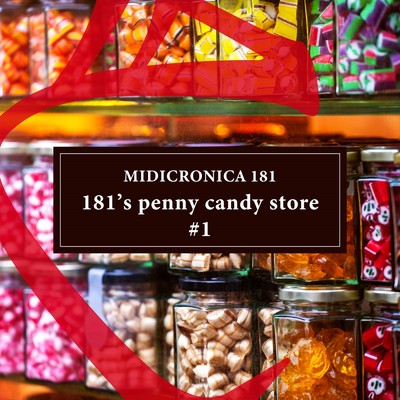 アルバム/181's Penny Candy Store #1/MIDICRONICA 181