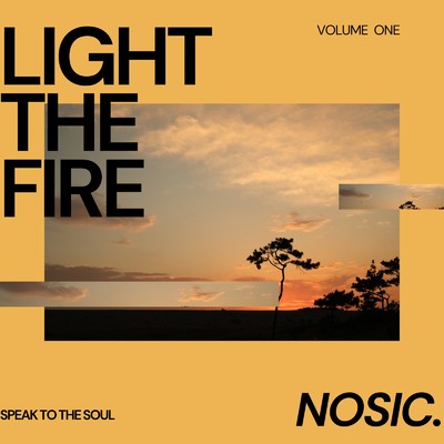 Light the fire/NOSIC.