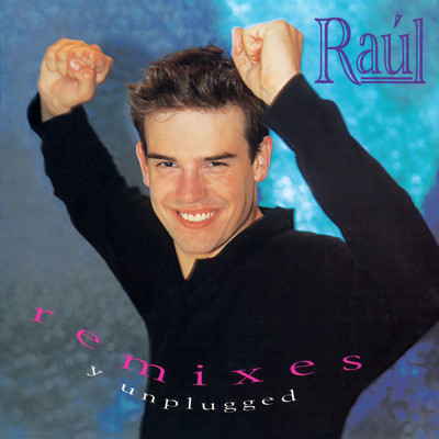 アルバム/Remixes Y Unplugged/Raul