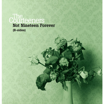 アルバム/Not Nineteen Forever (B-Sides) (B-Sides Bundle)/Courteeners