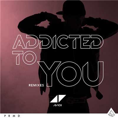 アルバム/Addicted To You (Remixes)/アヴィーチー