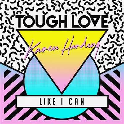 Like I Can (Radio Edit)/Tough Love／Karen Harding
