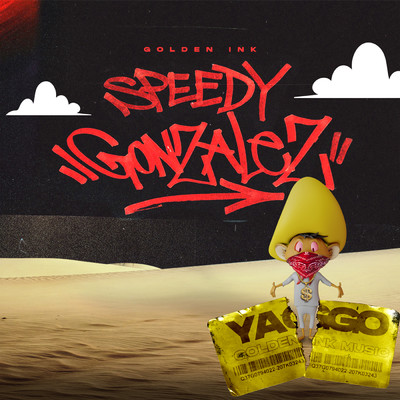 Speedy Gonzalez (Explicit)/Yaggo
