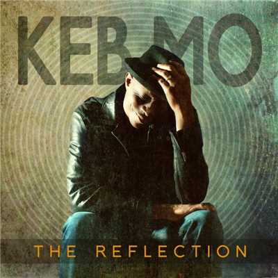 The Reflection (Deluxe Edition)/Keb Mo
