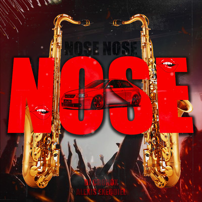 Nose Nose Nose RKT/Alexis Exequiel