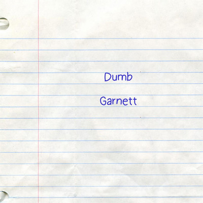 シングル/Dumb/Garnett