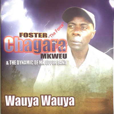 Wauya Wauya (feat. The Dynamic of MK Upper Band)/Foster Chagara