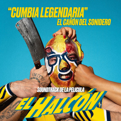Cumbia Legendaria (Soundtrack de la Pelicula “EL HALCON”)/El Canon del Sonidero