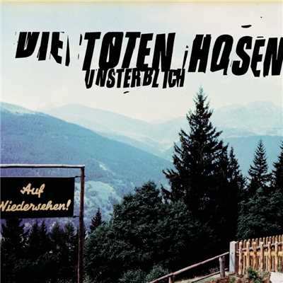 Unsterblich (Deluxe-Edition mit Bonus-Tracks)/Die Toten Hosen