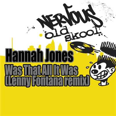 Was That All It Was - Lenny Fontana Mixes/Hannah Jones