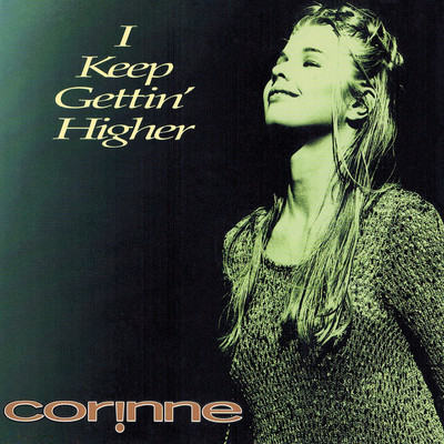 シングル/I Keep Gettin' Higher (Deep Down Mix)/Corinne