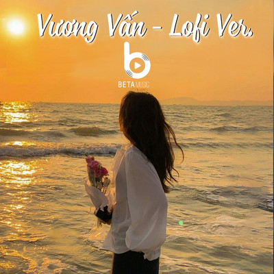 Vuong Van (Lofi Version)/Beta Music