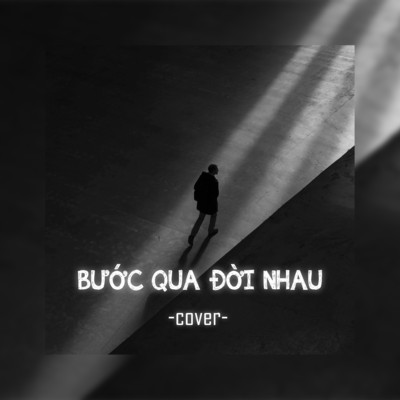 Buoc Qua Doi Nhau (Cover)/JiKi X