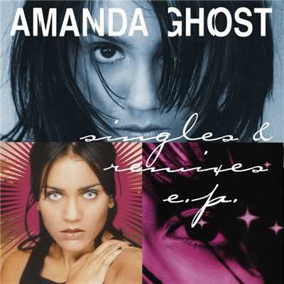 Singles & Remixes EP/Amanda Ghost