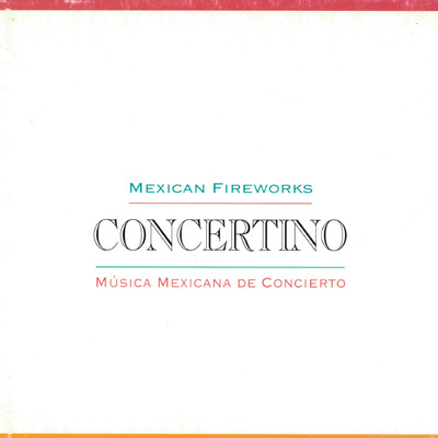 Concertino (Musica Mexicana de Concierto ／ Mexican Fireworks)/Orquesta Sinfonica Carlos Chavez
