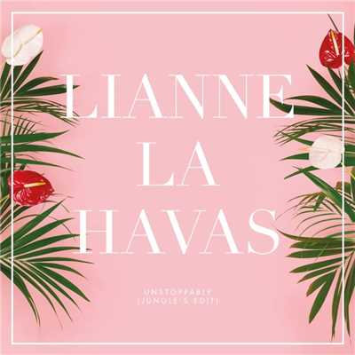 Unstoppable (Jungle's Edit)/Lianne La Havas