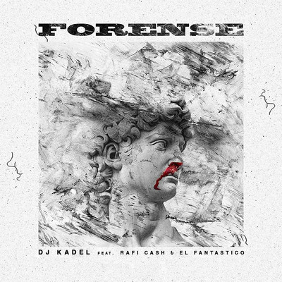 Forense (feat. El Fantastico & Rafi Cash)/DJ Kadel