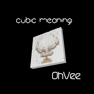 アルバム/Cubic Meaning/OhVee
