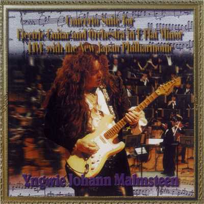 Concerto Suite for Electric Guitar and Orchestra in E Flat Minor LIVE with the New Japan Philharmonic/Yngwie Johann Malmsteen