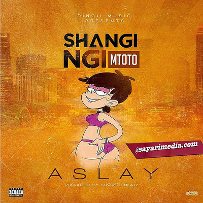 Shangingi Mtoto/Aslay