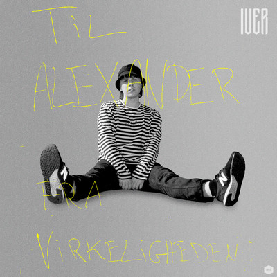 TIL ALEXANDER FRA VIRKELIGHEDEN (EP)/IVER