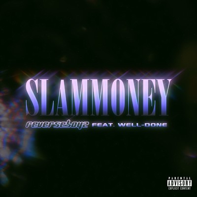 シングル/SLAM MONEY (feat. WELL-DONE)/ReVERSE BOYZ
