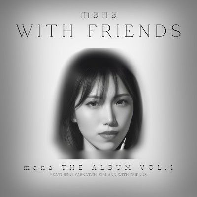 アルバム/mana WITH FRIENDS vo.1/mana