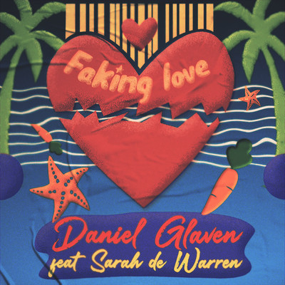 Faking Love (featuring Sarah de Warren)/Daniel Glaven