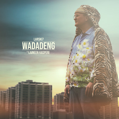 Wadadeng (featuring Laineen Kasperi)/LARSKI7