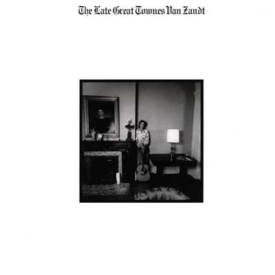 アルバム/The Late Great Townes Van Zandt/タウンズ・ヴァン・ザント