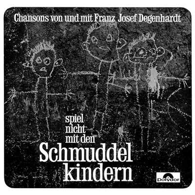アルバム/Spiel nicht mit den Schmuddelkindern/Franz Josef Degenhardt