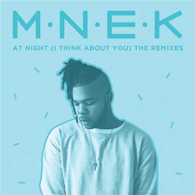 At Night (I Think About You) (Explicit) (featuring Kevin JZ Prodigy／Danny L Harle Remix)/MNEK