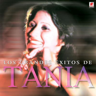 Los Grandes Exitos de Tania/Tania