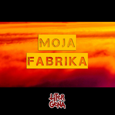 Moja Fabrika (Acoustic Mix - Babie Leto Original Motion Picture Soundtrack)/Liter Gena