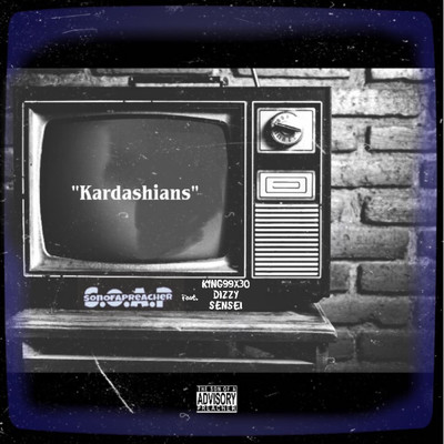 Kardashians (feat. Dizzy, K1NG99X30 & Sensei )/Son Of A Preacher