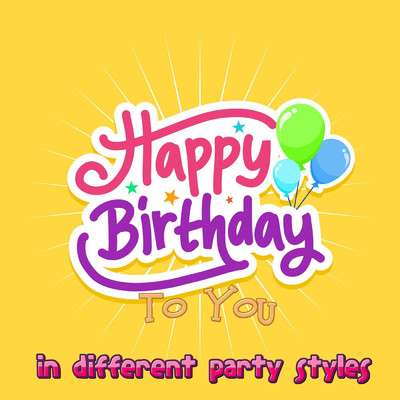アルバム/Happy Birthday To You in Different Party Styles/Francis St.Clair
