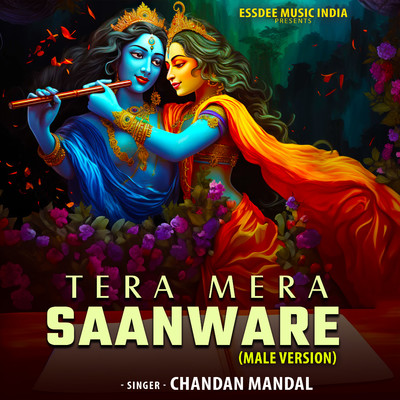 Tera Mera Saanware (Male Version)/Chandan Mandal