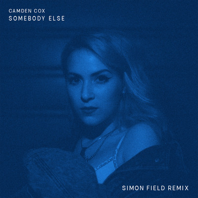 Somebody Else (Simon Field Remix)/Camden Cox