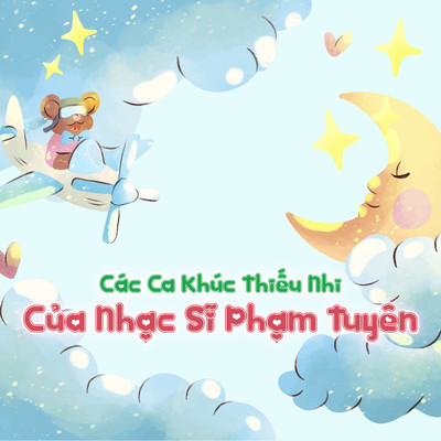 アルバム/Cac Ca Khuc Thieu Nhi Cua Nhac Si Pham Tuyen/LalaTv