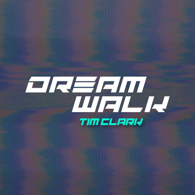 シングル/Dream Walk/Tim Clark